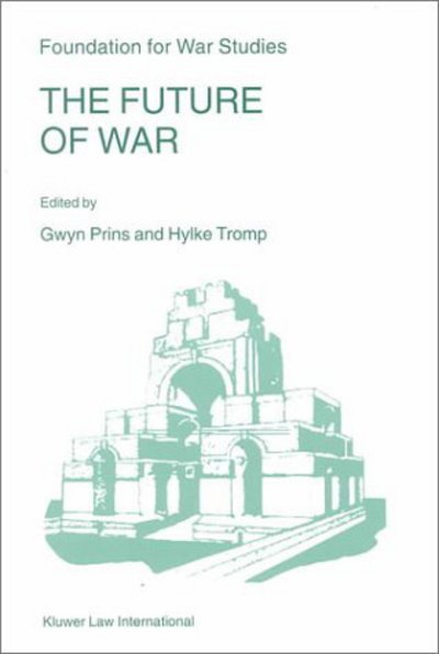 Cover for Gwyn Prins · The Future of War (Nijhoff Law Specials, 46) (Pocketbok) (2000)