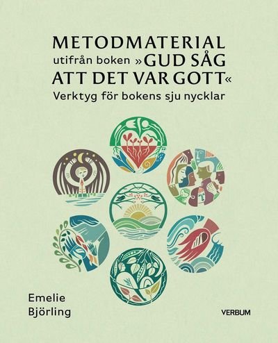 Emelie Björling · Metodmaterial utifrån boken Gud såg att det var gott : Verktyg för bokens s (Book) (2024)