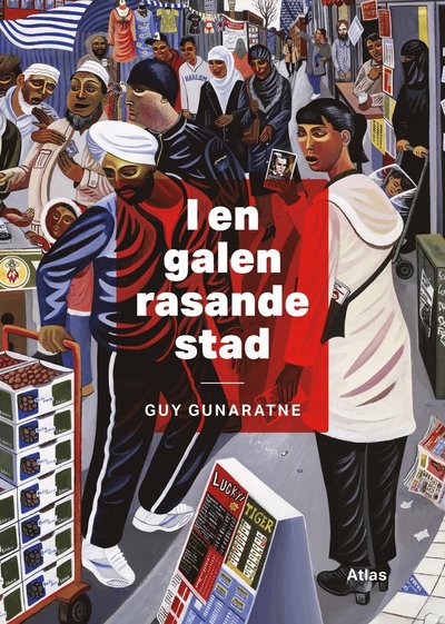 Cover for Guy Gunaratne · I en galen rasande stad (Hardcover Book) (2019)