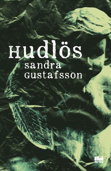 Cover for Sandra Gustafsson · Hudlös (Bound Book) (2015)