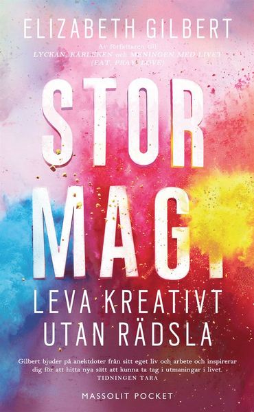 Stor magi : leva kreativt utan rädsla - Elizabeth Gilbert - Książki - Massolit - 9789176910993 - 18 października 2017