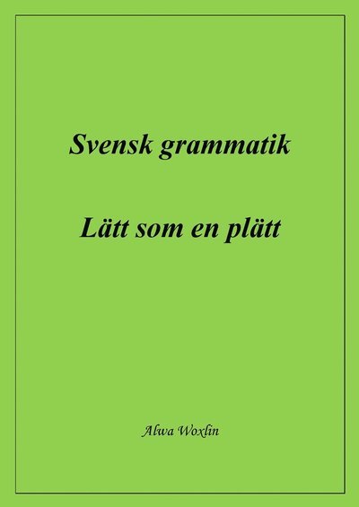 Cover for Alwa Woxlin · Ja: Svensk Grammatik : Lätt Som en Plätt (N/A) (2020)