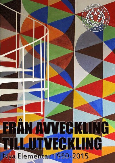 Cover for Dan Ögren · Från avveckling till utveckling - Nya elementar 1950 - 2015 (Board book) (2015)