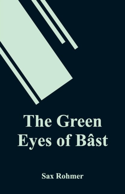 Cover for Sax Rohmer · The Green Eyes of Bast (Paperback Book) (2018)