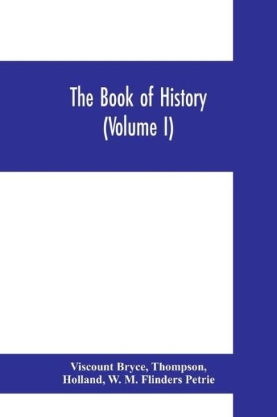 Cover for Viscount Bryce · The book of history. A history of all nations from the earliest times to the present, with over 8,000 illustrations (Volume I) Man and the Universe (Paperback Book) (2019)
