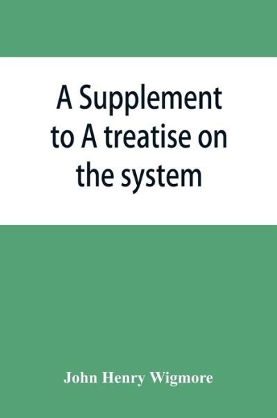 Cover for John Henry Wigmore · A Supplement to A treatise on the system of evidence in trials at common law (Paperback Book) (2019)