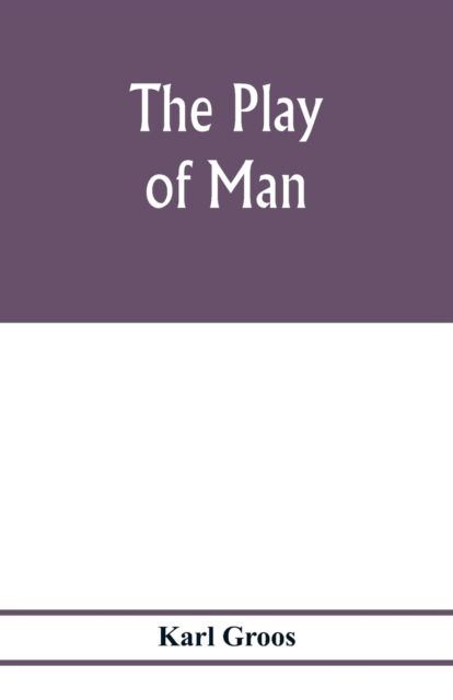 Cover for Karl Groos · The play of man (Paperback Book) (2020)