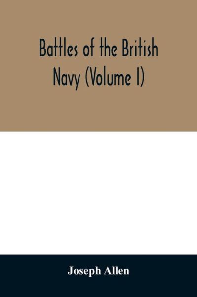 Cover for Joseph Allen · Battles of the British navy (Volume I) (Paperback Book) (2020)