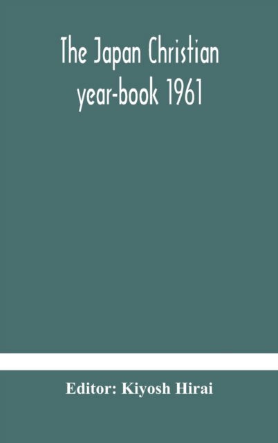 Cover for Kiyosh Hirai · The Japan Christian year-book 1961 (Hardcover Book) (2020)
