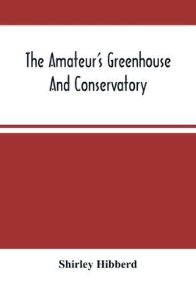 Cover for Shirley Hibberd · The Amateur'S Greenhouse And Conservatory (Taschenbuch) (2021)