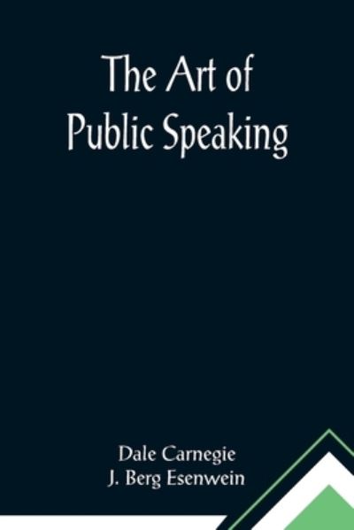 The Art of Public Speaking - Dale Carnegie - Bøker - Alpha Edition - 9789355890993 - 23. februar 2021