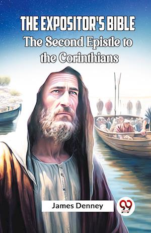 Cover for James Denney · The Expositor's Bible The Second Epistle to the Corinthians (Paperback Bog) (2024)
