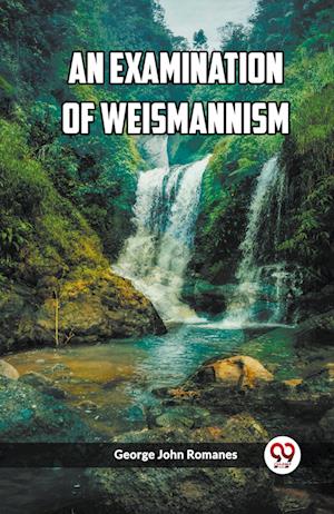 Cover for George John Romanes · An Examination of Weismannism (Edition2023) (Paperback Book) (2023)