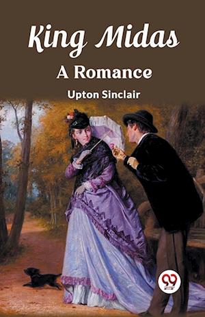 Cover for Upton Sinclair · King MidasA Romance (Edition2023) (Paperback Bog) (2024)