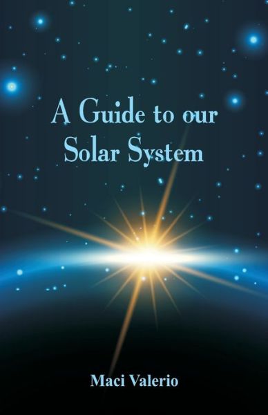 Cover for Maci Valerio · A Guide to Our Solar System (Paperback Book) (2017)