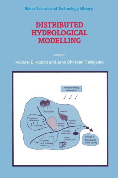 Distributed Hydrological Modelling - Water Science and Technology Library - Michael B Abbott - Books - Springer - 9789401065993 - September 28, 2011