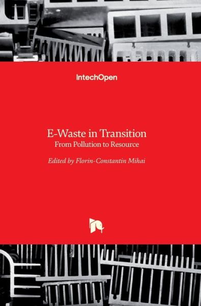 Cover for Florin-Constantin Mihai · E-Waste in Transition: From Pollution to Resource (Hardcover Book) (2016)