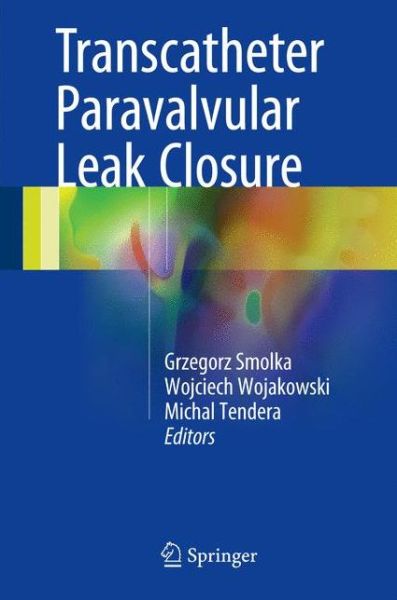 Cover for Transcatheter Paravalvular Leak Closure (Book) [1st ed. 2017 edition] (2017)