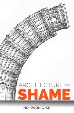 Cover for Ho Kwon Cjan · Architecture of Shame (Taschenbuch) (2020)