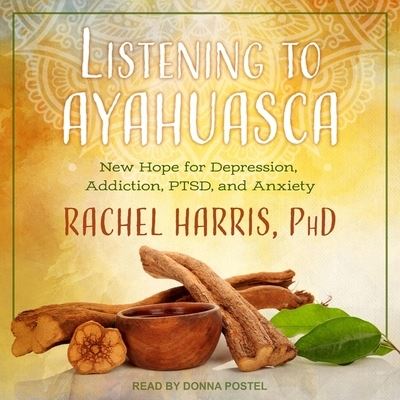 Cover for Rachel Harris · Listening to Ayahuasca (CD) (2019)