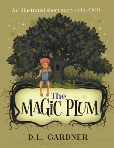 Cover for D L Gardner · The Magic Plum (Paperback Book) (2022)