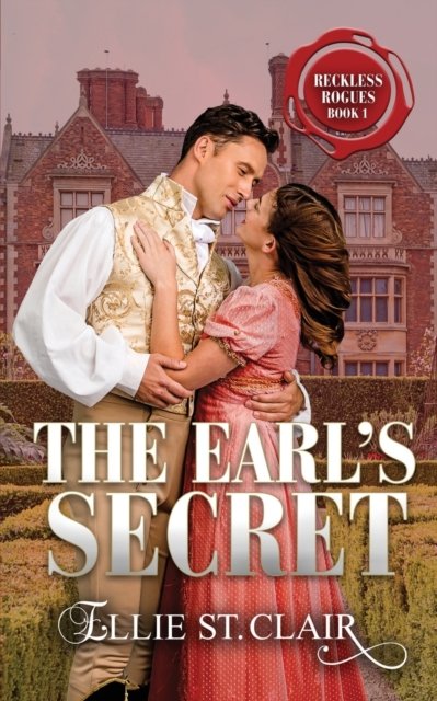 The Earl's Secret: A Regency Historical Romance - Reckless Rogues - Ellie St Clair - Bøker - Independently Published - 9798388452993 - 25. mars 2023