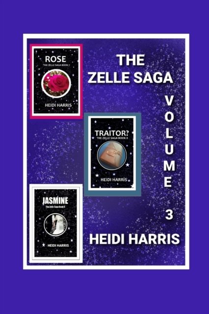 Cover for Heidi Harris · The Zelle Saga Volume 3 - The Zelle Saga Volumes (Paperback Bog) (2022)