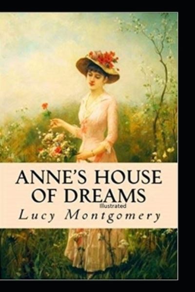 Cover for Amazon Digital Services LLC - KDP Print US · Anne's House of Dreams by Lucy Maud Montgomery (Paperback Bog) [Illustrated edition] (2022)