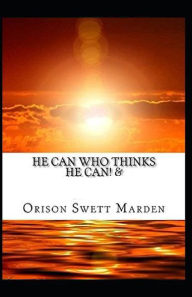 Cover for Orison Swett Marden · He Can Who Thinks He Can (classics illustrated) (Paperback Book) (2021)