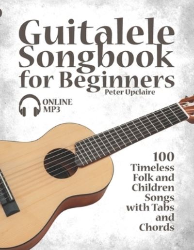 Cover for Lovelymelodies · Guitalele Songbook for Beginners - 100 Timeless Folk and Children Songs with Tabs and Chords (Paperback Book) (2021)