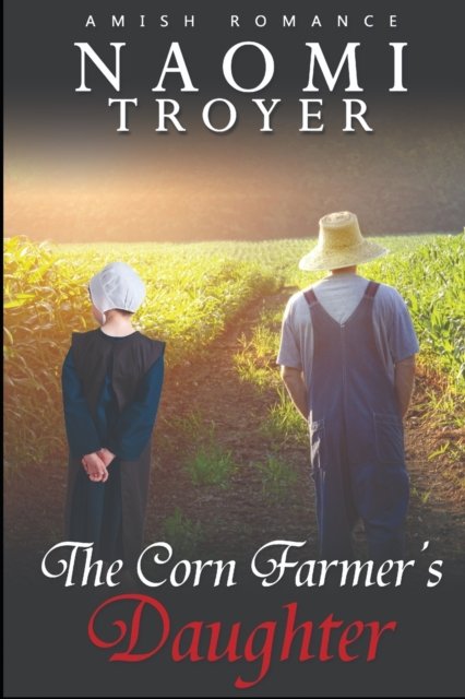 Cover for Naomi Troyer · The Corn Farmer's Daughter (Paperback Book) (2021)