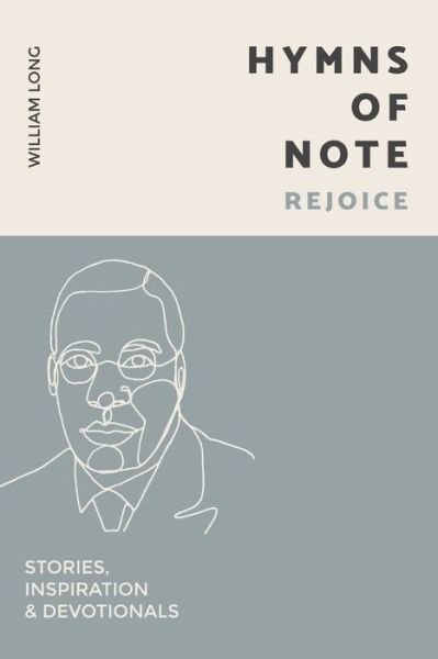 Cover for William Long · Hymns Of Note - Rejoice: Stories, Inspiration &amp; Devotionals (Paperback Bog) (2021)
