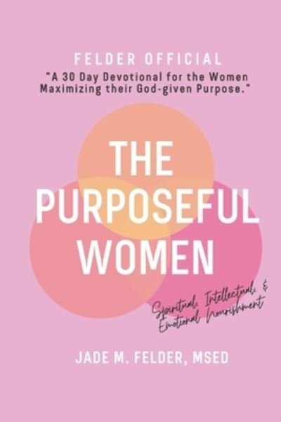 Cover for Felder Official · Purposeful Women, A 30 Day Devotional (Paperback Book) (2020)