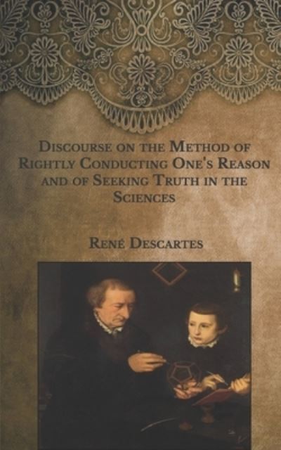 Cover for Rene Descartes · Discourse on the Method of Rightly Conducting One's Reason and of Seeking Truth in the Sciences (Pocketbok) (2021)