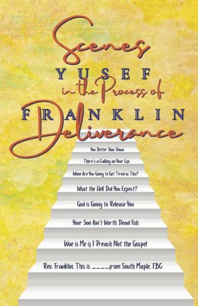 Scenes in the Process of Deliverance - Yusef Franklin - Books - Independently Published - 9798595106993 - January 25, 2021