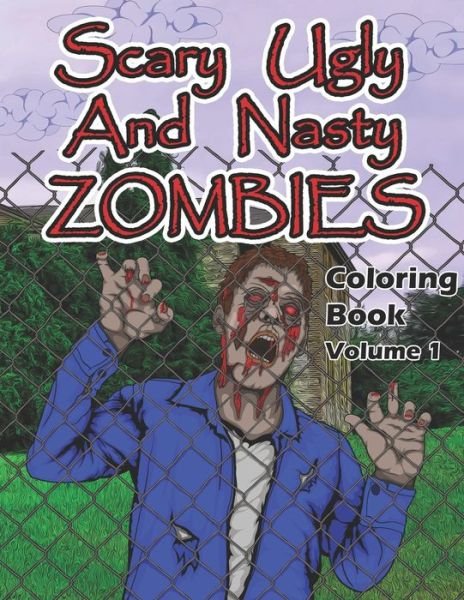 Scary, Ugly and Nasty Zombies Coloring Book, Volume 1 - Dks Art - Bøker - Independently Published - 9798605236993 - 27. januar 2020