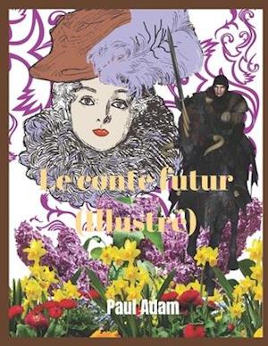 Cover for Paul Adam · Le conte futur (Illustre) (Paperback Book) (2020)