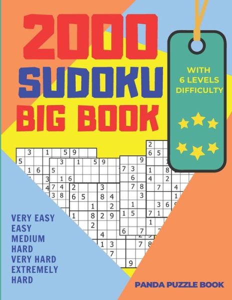 2000 Sudoku Big Book With 6 Levels Difficulty - Very Easy, Easy, Medium, Hard, Very Hard, Extremely Hard: Jumbo Sudoku Books For Adults - Panda Puzzle Book - Books - Independently Published - 9798618713993 - February 27, 2020