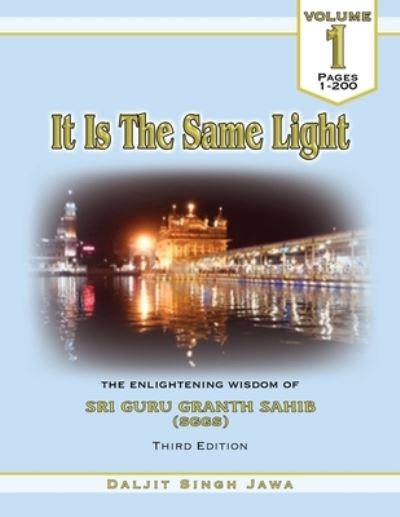 Cover for Daljit Singh Jawa · It Is The Same Light: The Enlightening Wisdom of Sri Guru Granth Sahib - Volume (Paperback Book) (2020)