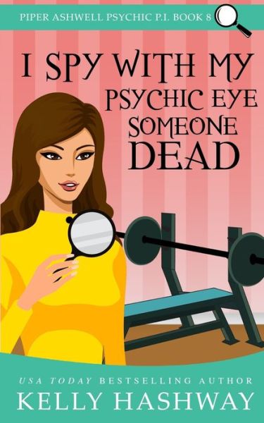 Cover for Kelly Hashway · I Spy With My Psychic Eye Someone Dead (Paperback Book) (2020)