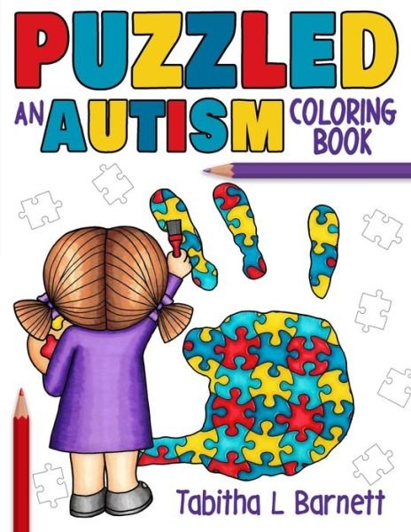 Cover for Tabitha L Barnett · Puzzled: an AUTISM coloring book: an adult coloring book for parents, teachers, family members or anyone affected by Autism (Paperback Book) (2020)