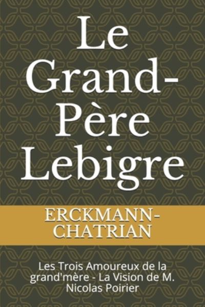 Cover for Erckmann-Chatrian · Le Grand-Pere Lebigre (Paperback Book) (2020)