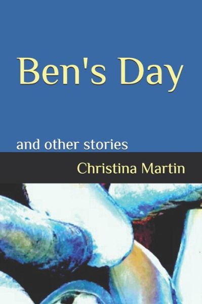 Cover for Christina Martin · Ben's Day (Pocketbok) (2020)