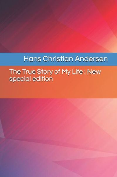 Cover for Hans Christian Andersen · The True Story of My Life (Paperback Book) (2020)