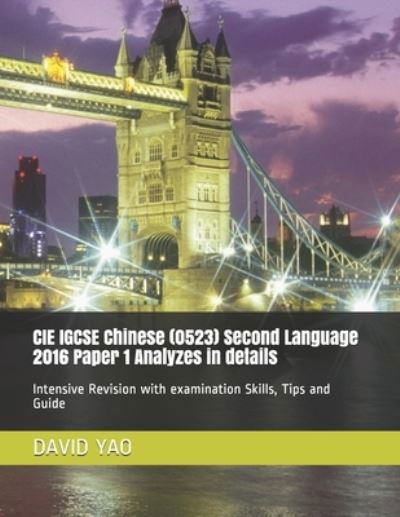 Cover for David Yao · CIE IGCSE Chinese (0523) Second Language 2016 Paper 1 Analyzes in details (Pocketbok) (2021)