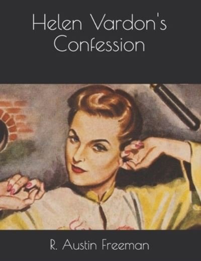Cover for R Austin Freeman · Helen Vardon's Confession (Paperback Bog) (2021)