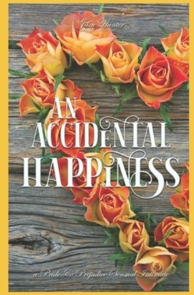 Cover for A Lady · An Accidental Happiness: A Pride and Prejudice Sensual Intimate (Taschenbuch) (2021)