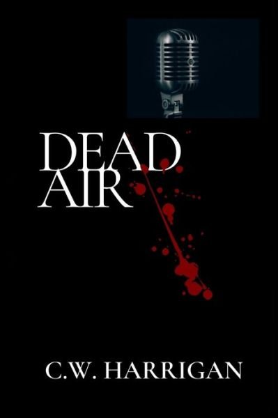Cover for C W Harrigan · Dead Air (Pocketbok) (2021)