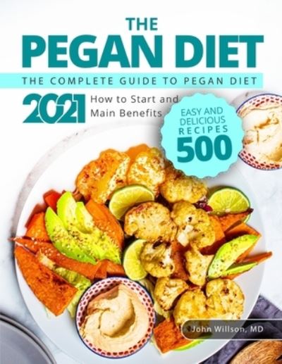 The Pegan Diet - John Willson - Books - Independently Published - 9798729734993 - March 28, 2021