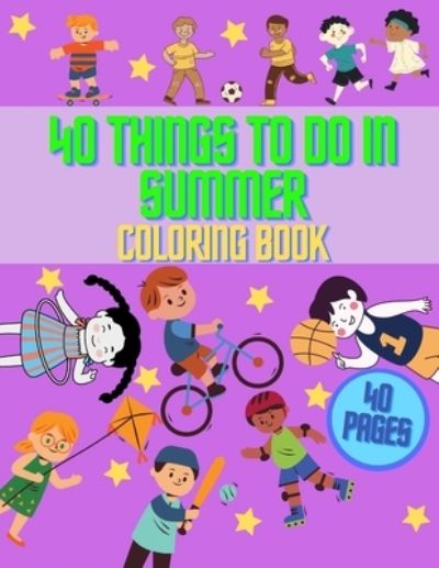 Cover for Kid Craft · Things To Do In Summer Coloring Book: activities for boys and girls ages 6-12, help your child to find his hobbie, learn and explore new actions (Paperback Book) (2021)